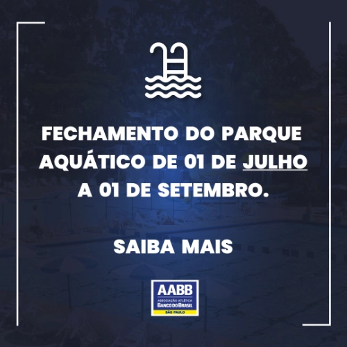 Fechamento do Parque Aquático de 01 de julho a 01 de setembro