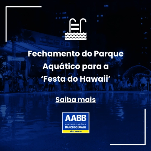 Fechamento do Parque Aquático para a Festa do Hawaii