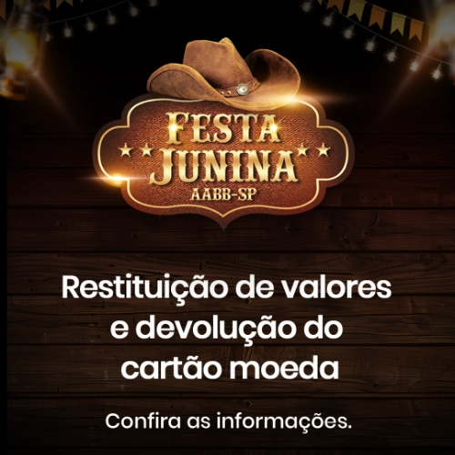 Restituição de valores e devolução do Cartão Moeda da Festa Junina 2025