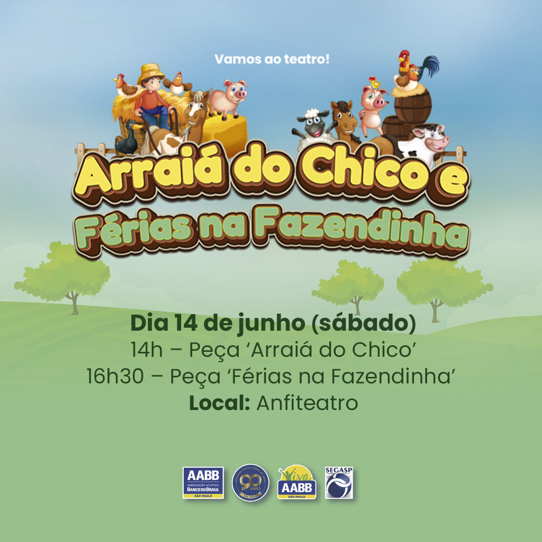 Vamos ao teatro! ‘Arraiá do Chico’ e ‘Férias na Fazendinha’