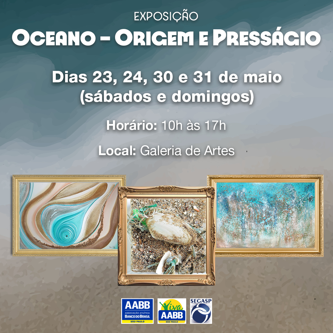 Exposição – Oceano – Origem e Presságio