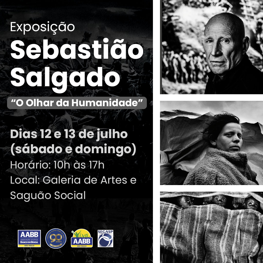 Exposição Sebastião Salgado – “O Olhar da Humanidade”