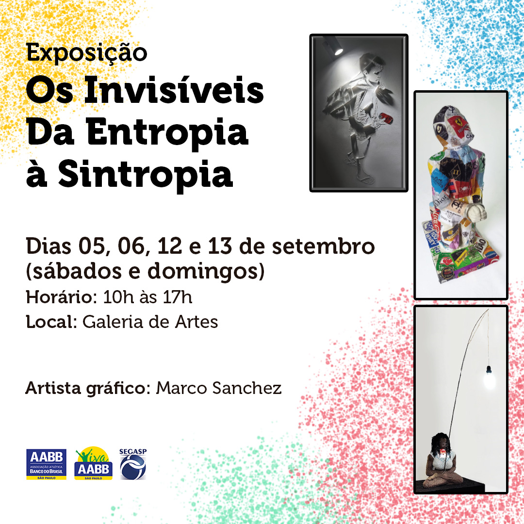 Exposição – Os Invisíveis da Entropia à Sintropia